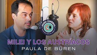 Agenda Económica - Paula de Büren / Milei y los austríacos