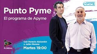 PUNTO PYME - con Horacio Aizicovich y Julián Moreno