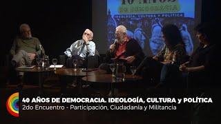 2do Encuentro del Ciclo de charlas: 40 años de democracia. Participación, ciudadanía y militancia