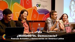 Presentación de ¿Militares vs. Democracia? Fuerzas Armadas y democracias en América Latina