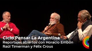 Ciclo Pensar La Argentina. Horacio Embón - Raúl Timerman y Félix Crous