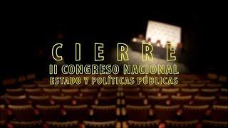 Cierre 2do Congreso Nacional "Estado y Políticas Públicas"
