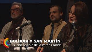 Bolívar y San Martín: El sueño posible de la Patria Grande