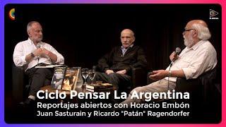 Ciclo Pensar La Argentina. Horacio Embón - Juan Sasturain y Ricardo "Patán" Ragendorfer