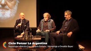 Ciclo Pensar La Argentina. Horacio Embón - Homenaje a Osvaldo Bayer