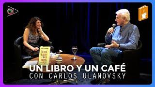 Un Libro y un Café - Carlos Ulanovsky