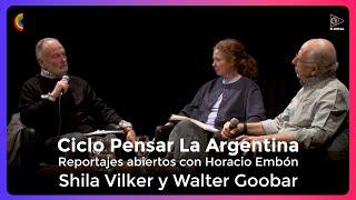 Ciclo Pensar La Argentina. Horacio Embón - Shila Vilker y Walter Goobar