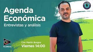 AGENDA ECONÓMICA - con Martín Burgos - Invitada: Daniela Bossio